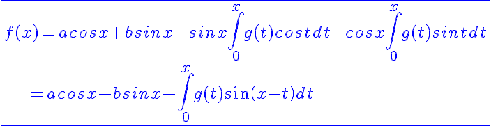5$\blue\fbox{f(x)=acosx + bsinx + sinx\int_0^xg(t)costdt-cosx\int_0^xg(t)sintdt\\\;\;\;\;\;=acosx + bsinx + \int_0^xg(t)sin(x-t)dt}